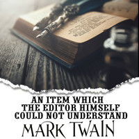 An Item Which the Editor Himself Could Not Understand - Mark Twain - Hörbuch