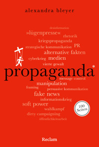 Propaganda. 100 Seiten - Alexandra Bleyer - E-Book