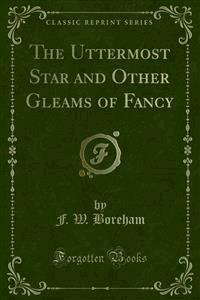 The Uttermost Star and Other Gleams of Fancy - F. W. Boreham - E-Book