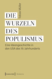 Die Wurzeln des Populismus - Tobias Müller - E-Book