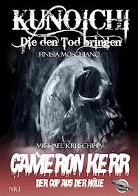 Kunoichi - Die den Tod bringen / Cameron Kerr - Der Cop aus der Hölle, Nr. 1 - Finisia Moschiano - E-Book