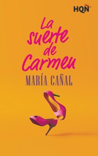 La suerte de Carmen - María Cañal - E-Book