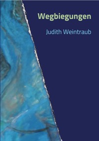 Wegbiegungen - Judith Weintraub - E-Book