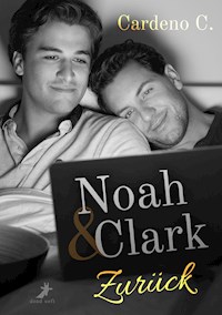 Noah & Clark: Zurück - Cardeno C. - E-Book