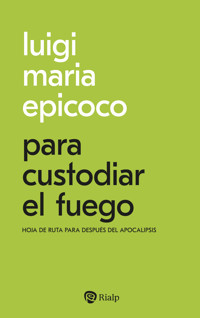 Para custodiar el fuego - Luigi Maria Epicoco - E-Book