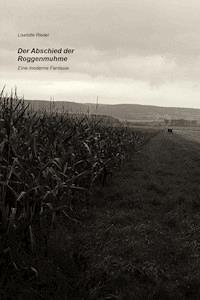Der Abschied der Roggenmuhme - Liselotte Riedel - E-Book