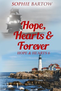 Hope, Hearts & Forever - Bartow Sophie - E-Book