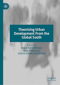 Theorising Urban Development From the Global South -  - E-Book