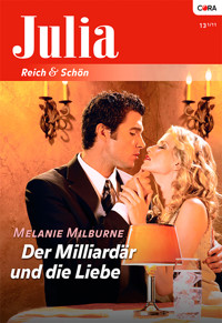 Der Milliardär und die Liebe - Melanie Milburne - E-Book