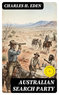 Australian Search Party - Charles H. Eden - E-Book