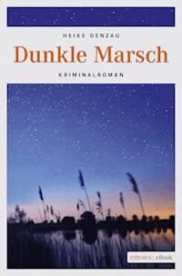Dunkle Marsch - Heike Denzau - E-Book