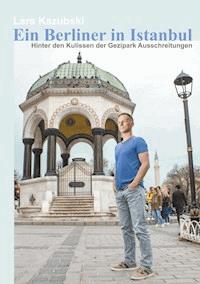 Ein Berliner in Istanbul - Lars Kazubski - E-Book