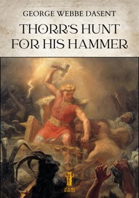 Thorr's hunt for his hammer - George Webbe Dasent - E-Book