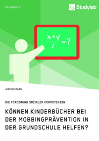 Können Kinderbücher bei der Mobbingprävention in der Grundschule helfen? - Jessica Maag - E-Book