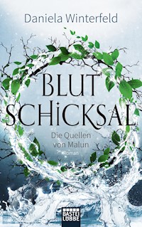 Die Quellen von Malun - Blutschicksal - Daniela Winterfeld - E-Book