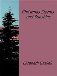 Christmas Storms and Sunshine - Elizabeth Gaskell - E-Book