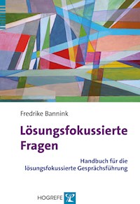 Lösungsfokussierte Fragen - Fredrike P. Bannink - E-Book