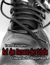 Auf dem Parnass der Schuhe - Iven Einszehn - E-Book