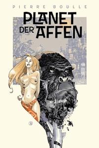 Planet der Affen: Originalroman - Pierre Boulle - E-Book