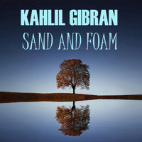 Sand and Foam - Kahlil Gibran - Hörbuch