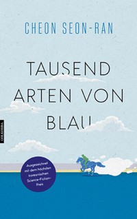 Tausend Arten von Blau - Cheon Seon-ran - E-Book