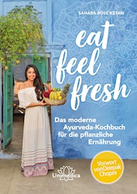Eat Feel Fresh - Sahara Rose Ketabi - E-Book