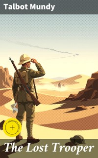 The Lost Trooper - Talbot Mundy - E-Book