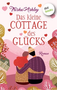 Das kleine Cottage des Glücks - Trisha Ashley - E-Book