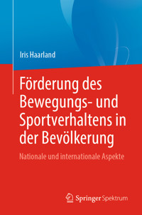 Förderung des Bewegungs- und Sportverhaltens in der Bevölkerung - Iris Haarland - E-Book