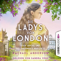 Die Ladys von London - Lady Abigail und der ehrenwerte Marquess - Die Serendipity-Reihe, Teil 2 (Ungekürzt) - Rachael Anderson - Hörbuch