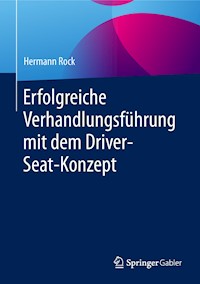 Erfolgreiche Verhandlungsführung mit dem Driver-Seat-Konzept - Hermann Rock - E-Book