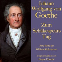 Johann Wolfgang von Goethe: Zum Schäkespears Tag - Johann Wolfgang von Goethe - Hörbuch