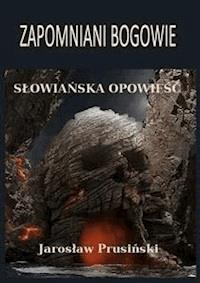 Zapomniani bogowie - Jarosław Prusiński - E-Book