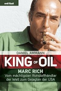 King of Oil - Daniel Ammann - E-Book