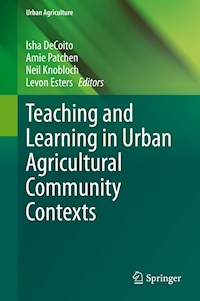 Teaching and Learning in Urban Agricultural Community Contexts - - E-Book