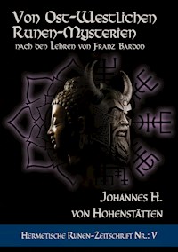 Von ost-westlichen Runen-Mysterien - Johnnes H. von Hohenstätten - E-Book