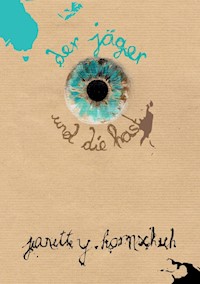 der jäger und die hast - Jeanette Y. Hornschuh - E-Book