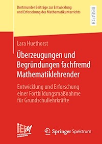 Überzeugungen und Begründungen fachfremd Mathematiklehrender - Lara Huethorst - E-Book