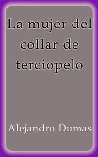 La mujer del collar de terciopelo - Alejandro Dumas - E-Book
