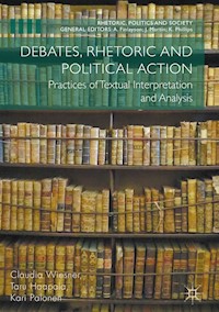 Debates, Rhetoric and Political Action - Claudia Wiesner - E-Book