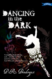 Dancing in the Dark - P.R. Prendergast - E-Book