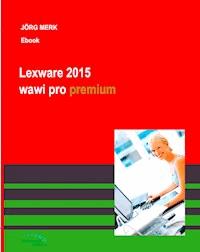 Lexware 2015 wawi plus pro premium - Jörg Merk - E-Book