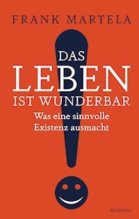 Das Leben ist wunderbar - Frank Martela - E-Book