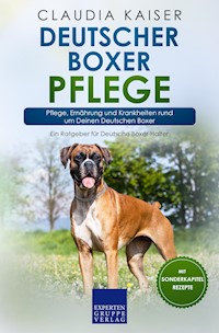Deutscher Boxer Pflege - Claudia Kaiser - E-Book