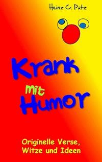 Krank mit Humor - Heinz C. Pütz - E-Book