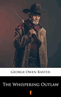 The Whispering Outlaw - George Owen Baxter - E-Book