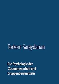 Die Psychologie der Zusammenarbeit und Gruppenbewusstsein - Torkom Saraydarian - E-Book