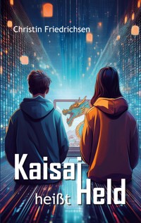 Kaisai heißt Held - Christin Friedrichsen - E-Book