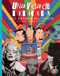 Una vida de película - José Antonio del Cañizo - E-Book