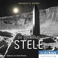 Die schwarze Stele - Brandon Q. Morris - Hörbuch